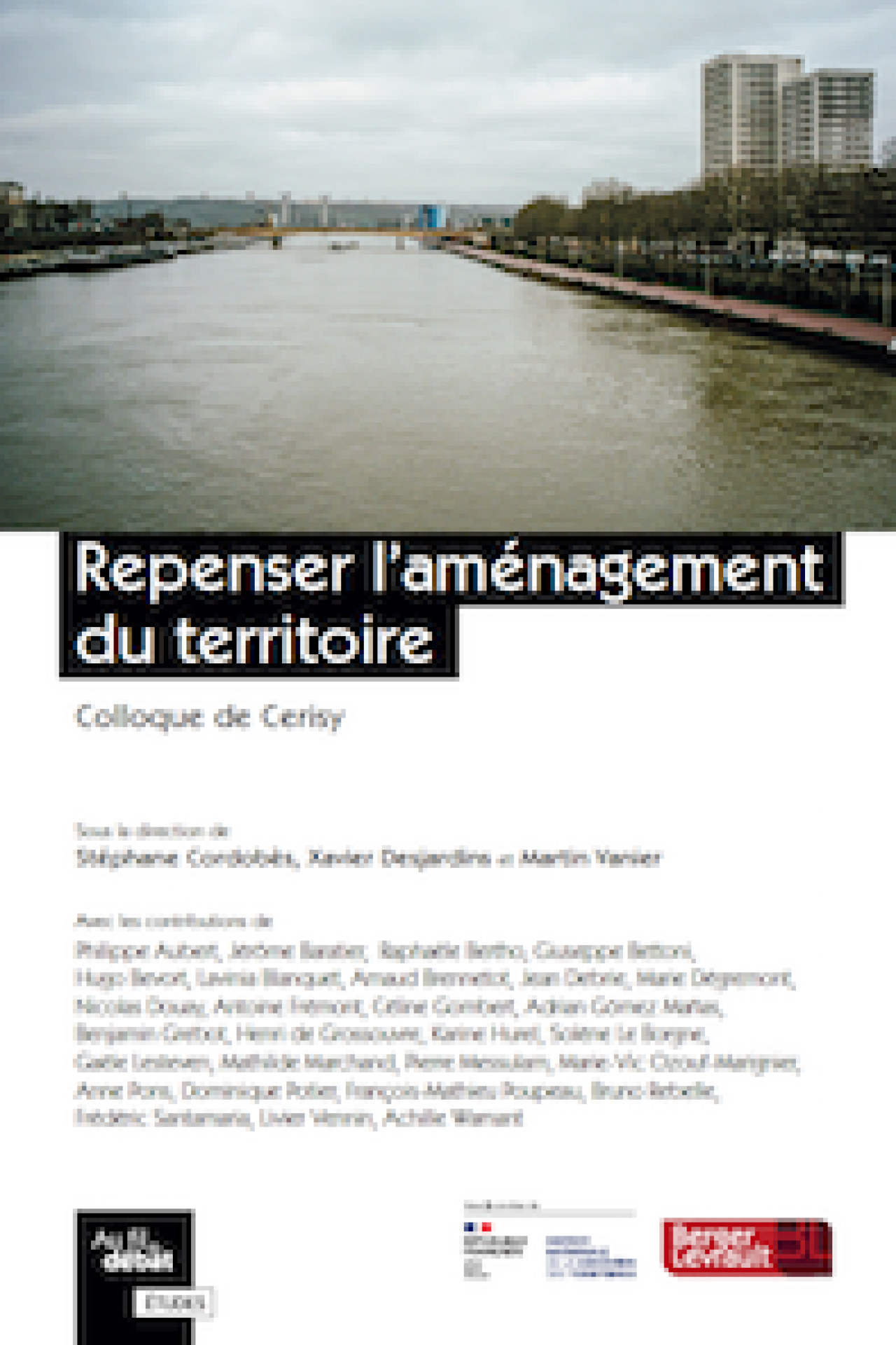 Repenser l'am&eacute;nagement du territoire. Actes du Colloque de Cerisy