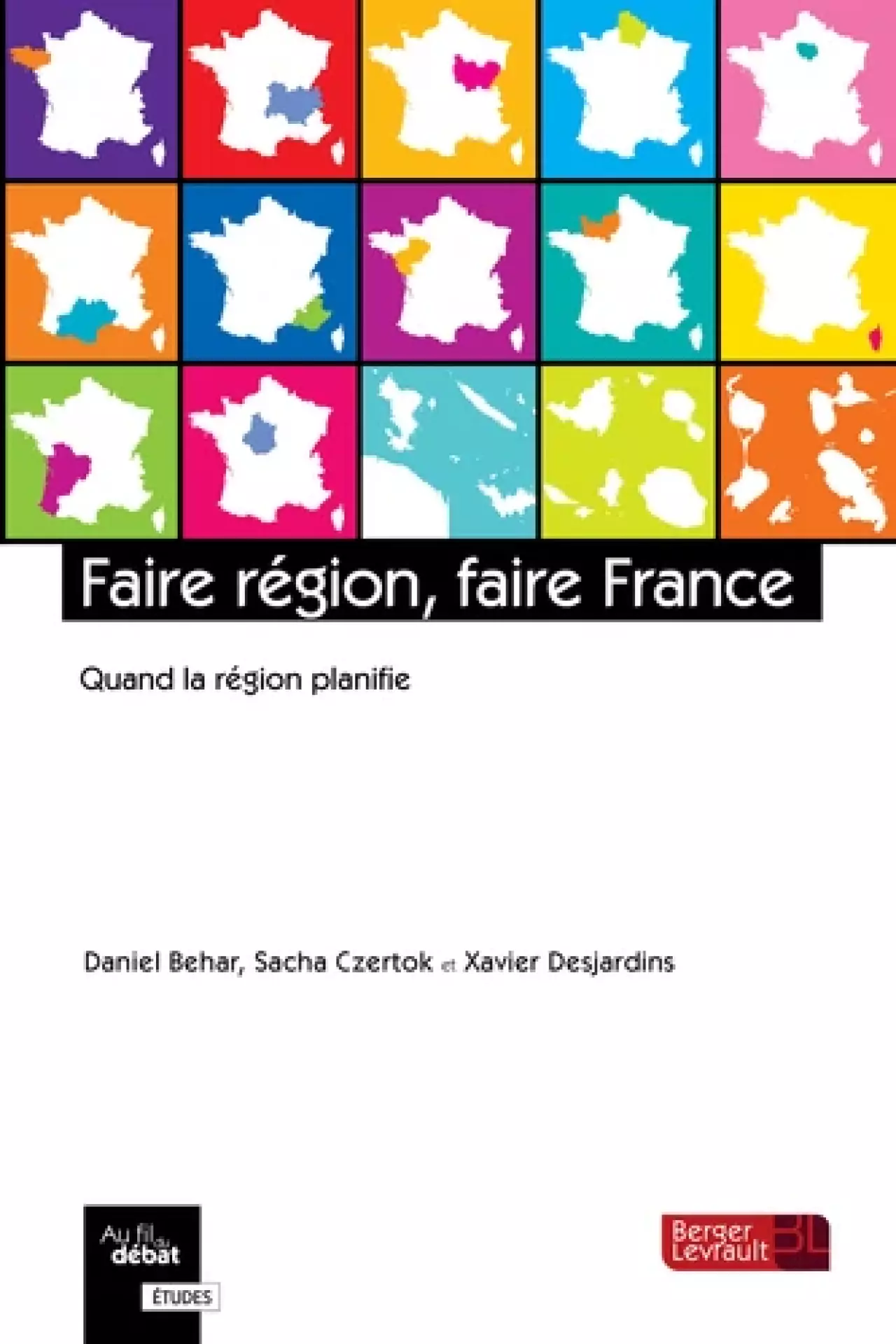 Faire r&eacute;gion, faire France. Quand la r&eacute;gion planifie